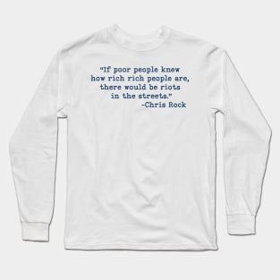 Poor People Rich People Quote Long Sleeve T-Shirt